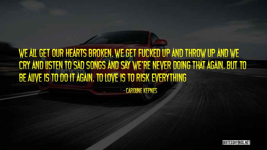 Broken Hearts And Love Quotes By Caroline Kepnes