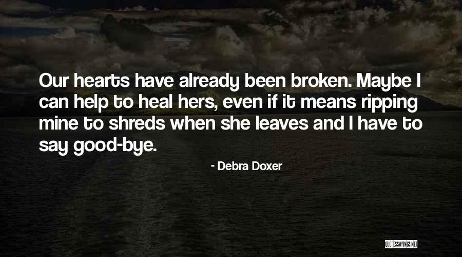 Broken Hearts And Love Quotes By Debra Doxer