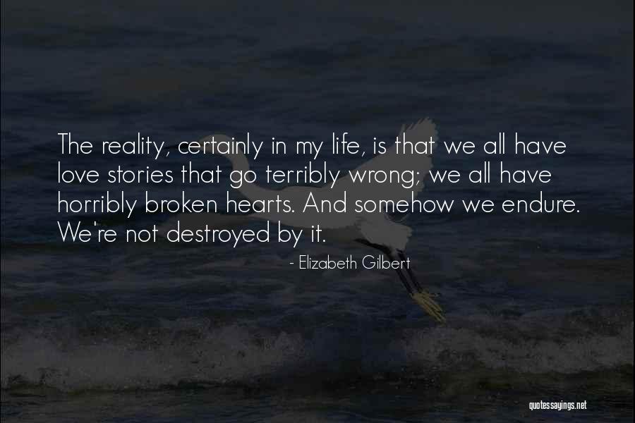 Broken Hearts And Love Quotes By Elizabeth Gilbert Broken Hearts And Love Quotes By Elizabeth Gilbert