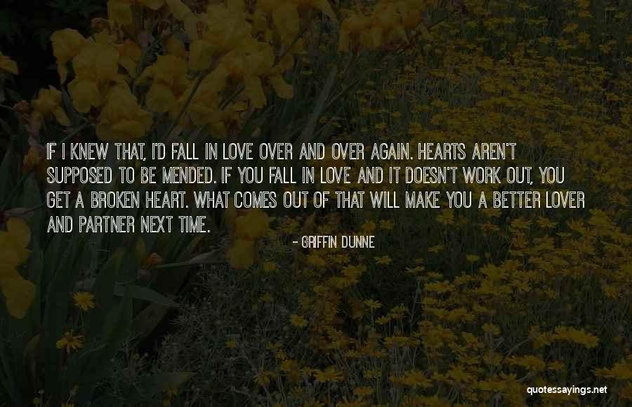 Broken Hearts And Love Quotes By Griffin Dunne