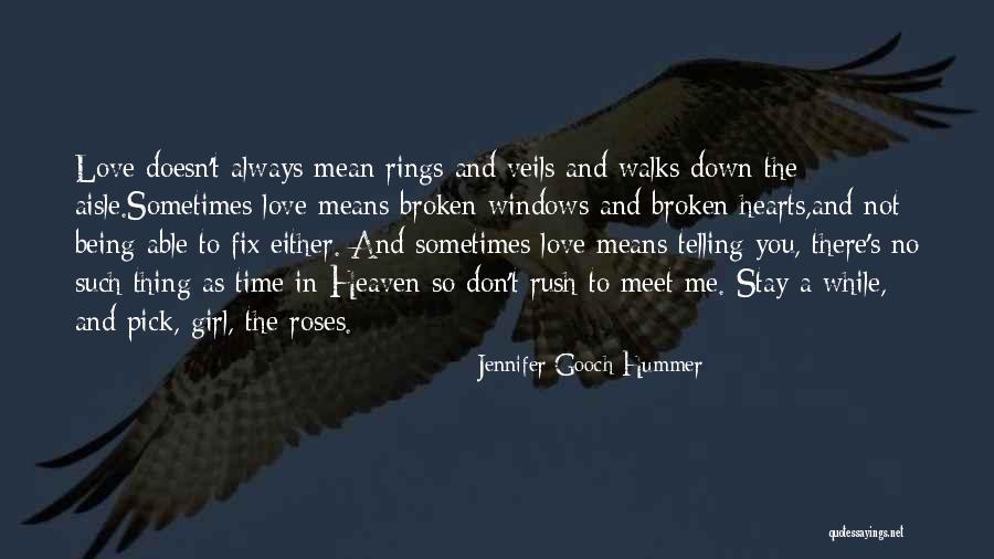 Broken Hearts And Love Quotes By Jennifer Gooch Hummer