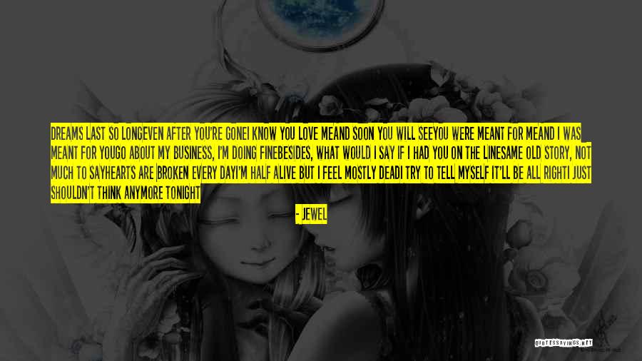 Broken Hearts And Love Quotes By Jewel Broken Hearts And Love Quotes By Jewel