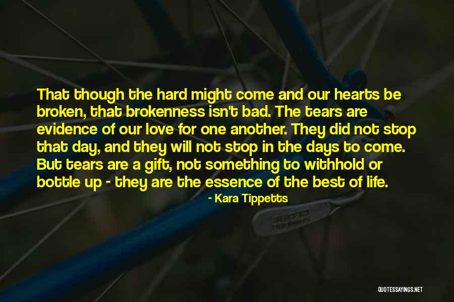 Broken Hearts And Love Quotes By Kara Tippetts Broken Hearts And Love Quotes By Kara Tippetts