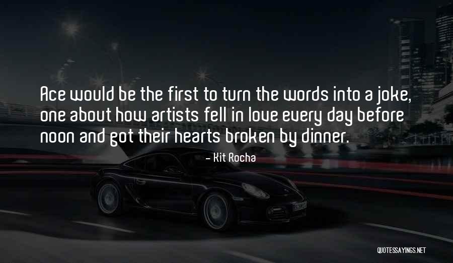 Broken Hearts And Love Quotes By Kit Rocha Broken Hearts And Love Quotes By Kit Rocha