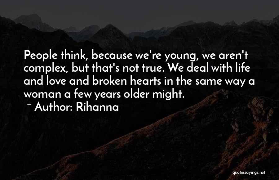 Broken Hearts And Love Quotes By Rihanna