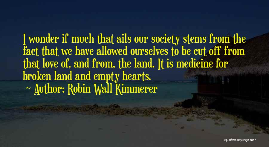 Broken Hearts And Love Quotes By Robin Wall Kimmerer