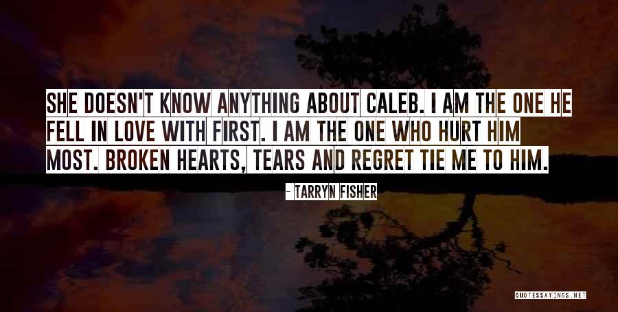 Broken Hearts And Love Quotes By Tarryn Fisher Broken Hearts And Love Quotes By Tarryn Fisher