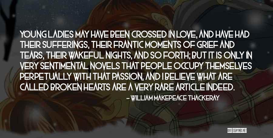 Broken Hearts And Love Quotes By William Makepeace Thackeray