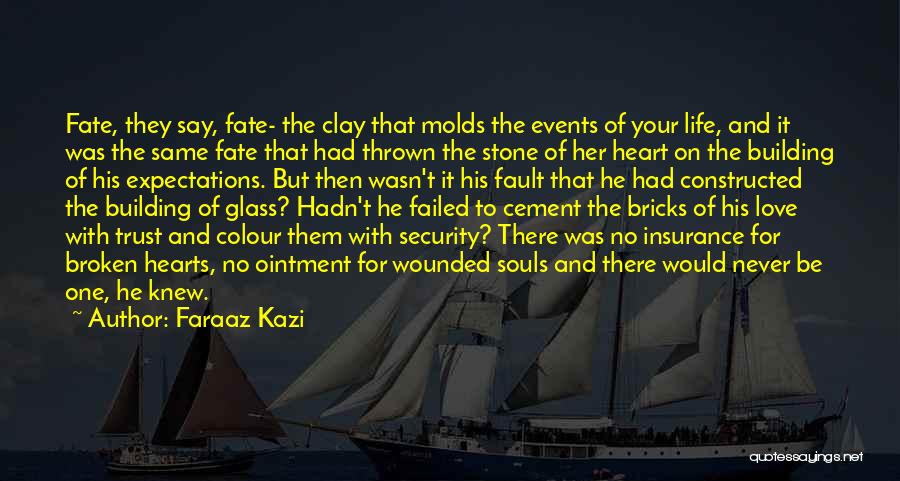 Broken Hearts And Trust Quotes By Faraaz Kazi