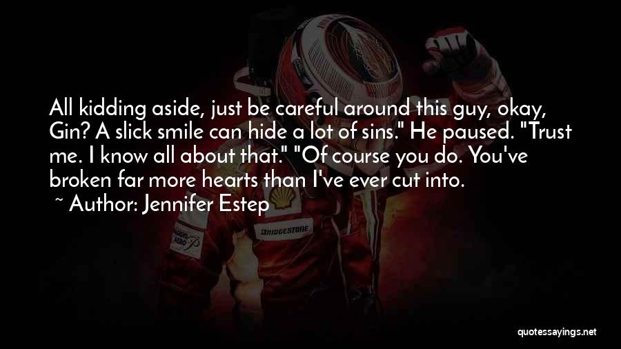 Broken Hearts And Trust Quotes By Jennifer Estep