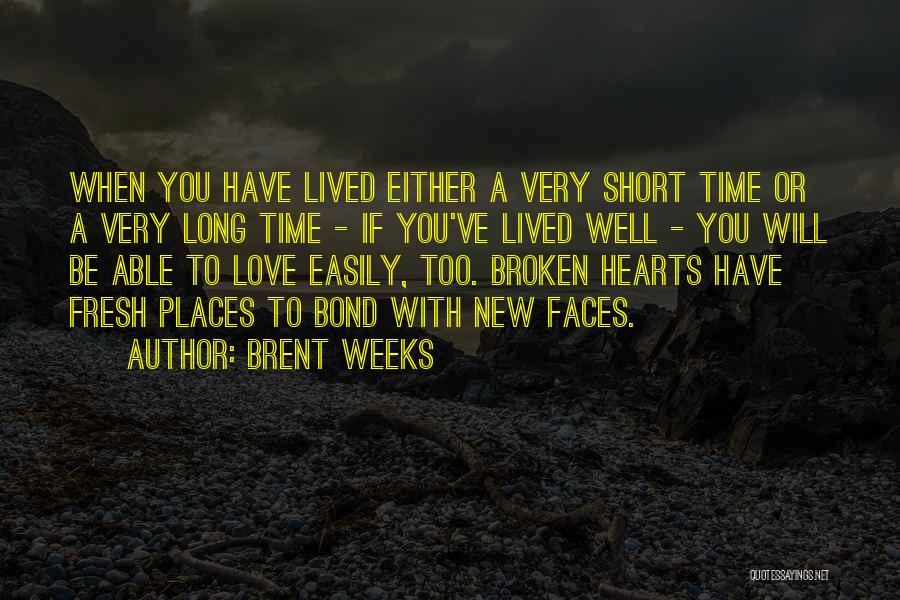 Broken Hearts Short Quotes By Brent Weeks