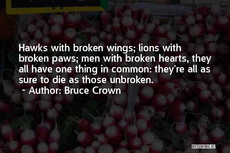 Broken Hearts With Quotes By Bruce Crown