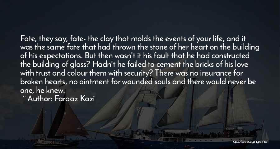 Broken Hearts With Quotes By Faraaz Kazi