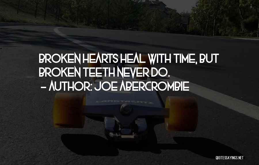 Broken Hearts With Quotes By Joe Abercrombie