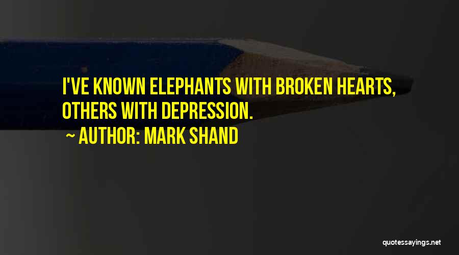 Broken Hearts With Quotes By Mark Shand