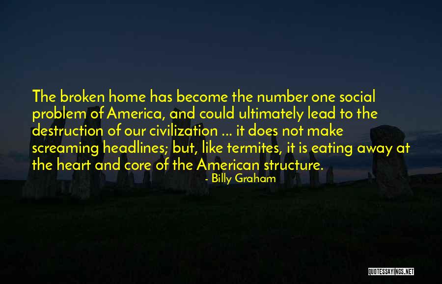 Broken Home Quotes By Billy Graham