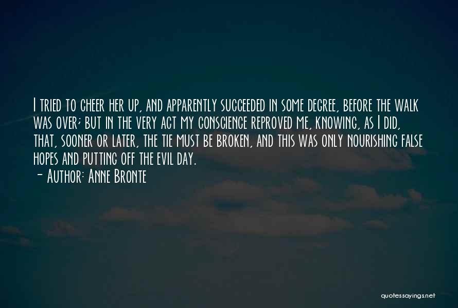 Broken Hopes Quotes By Anne Bronte