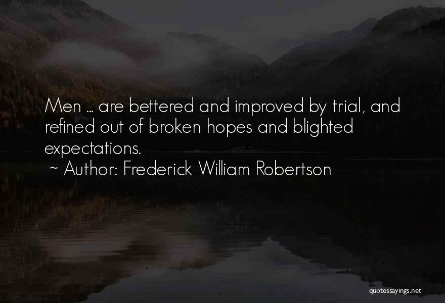 Broken Hopes Quotes By Frederick William Robertson