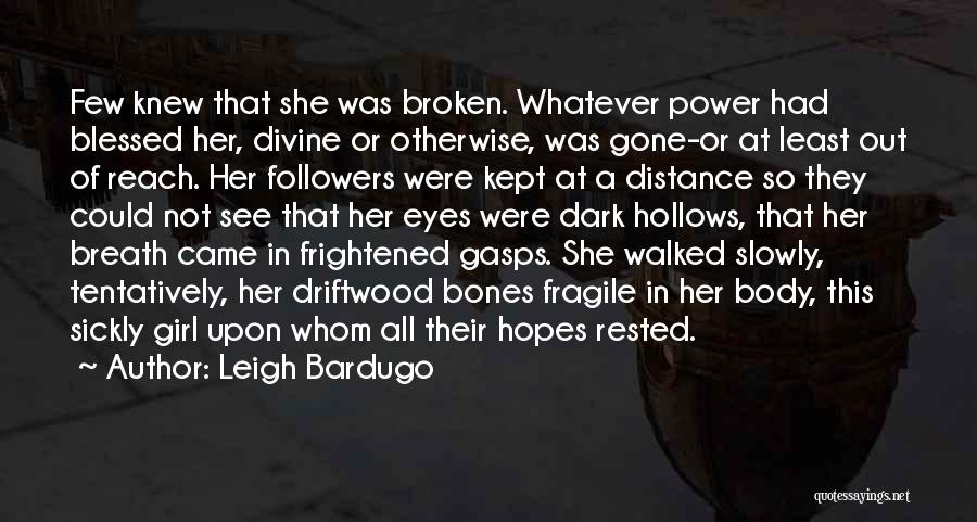 Broken Hopes Quotes By Leigh Bardugo