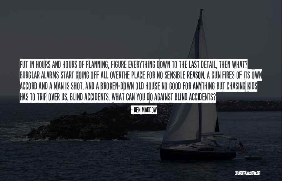 Broken House Quotes By Ben Maddow Broken House Quotes By Ben Maddow