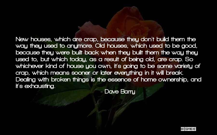 Broken House Quotes By Dave Barry Broken House Quotes By Dave Barry