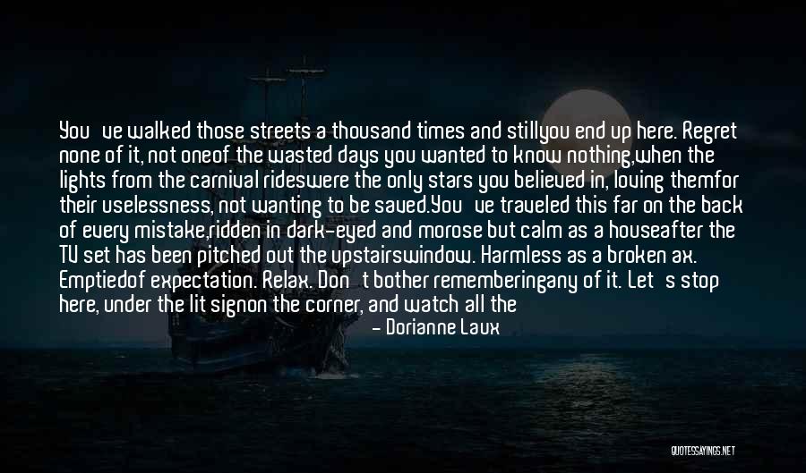 Broken House Quotes By Dorianne Laux Broken House Quotes By Dorianne Laux