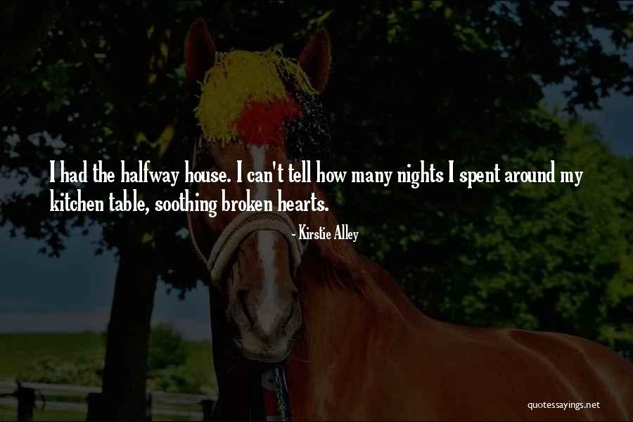 Broken House Quotes By Kirstie Alley Broken House Quotes By Kirstie Alley