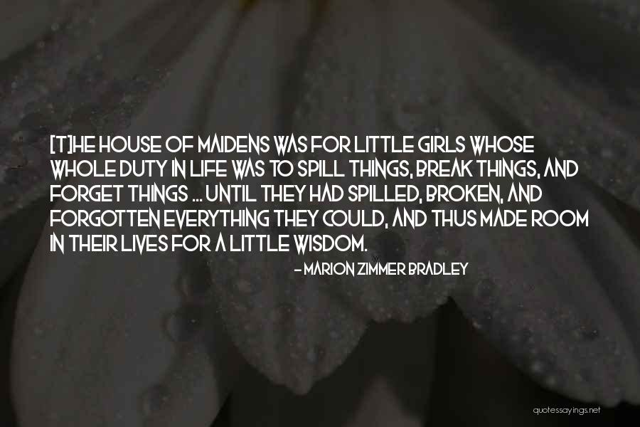 Broken House Quotes By Marion Zimmer Bradley Broken House Quotes By Marion Zimmer Bradley