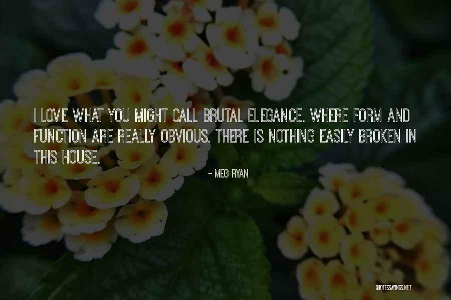 Broken House Quotes By Meg Ryan Broken House Quotes By Meg Ryan