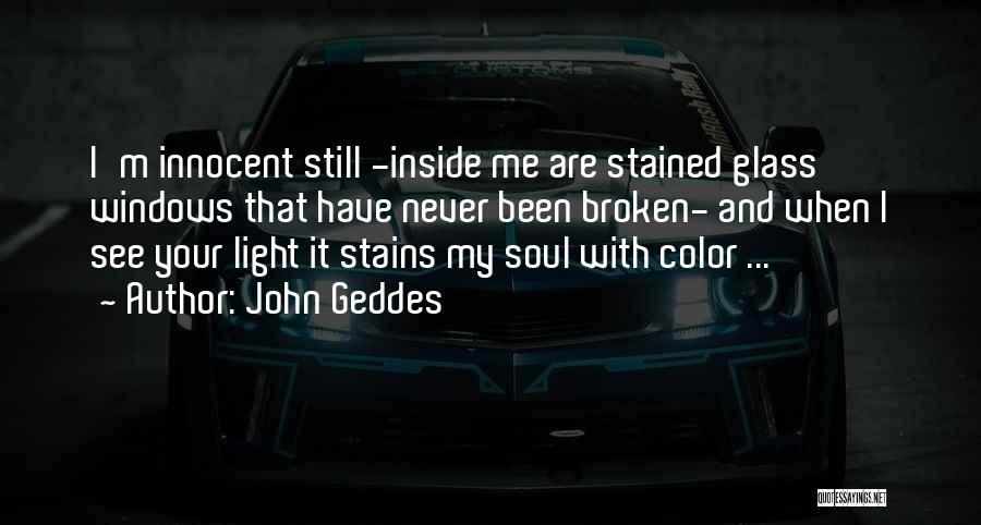 Broken Inside Love Quotes By John Geddes