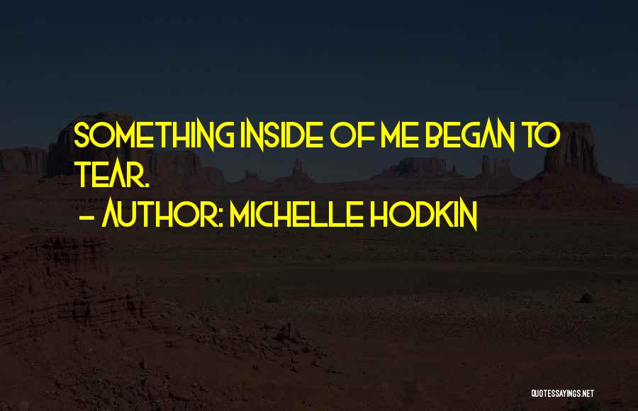 Broken Inside Love Quotes By Michelle Hodkin
