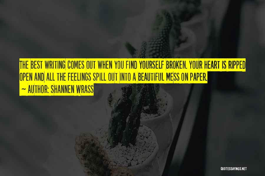 Broken Into Beautiful Quotes By Shannen Wrass