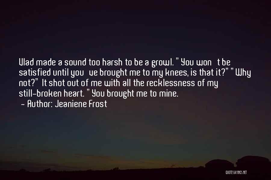 Broken Knees Quotes By Jeaniene Frost