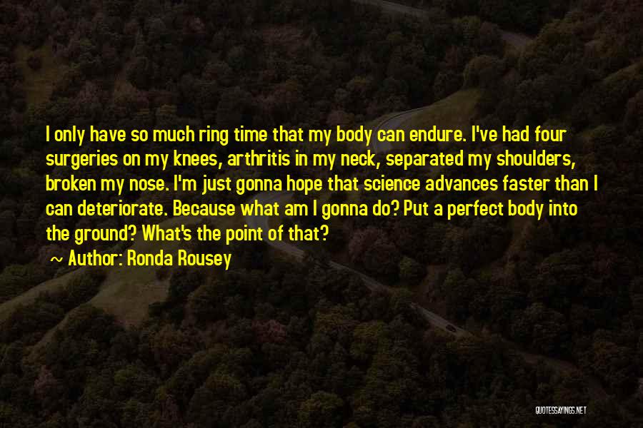 Broken Knees Quotes By Ronda Rousey