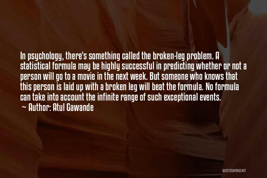 Broken Leg Quotes By Atul Gawande