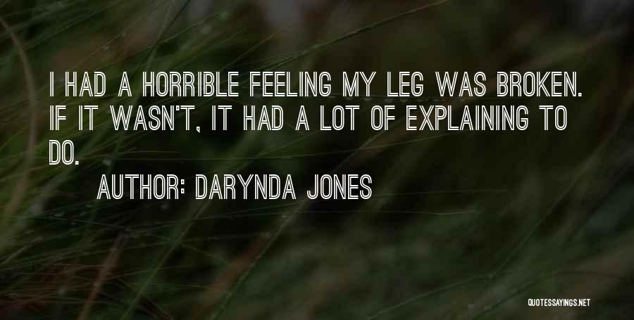 Broken Leg Quotes By Darynda Jones