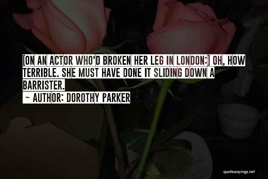 Broken Leg Quotes By Dorothy Parker