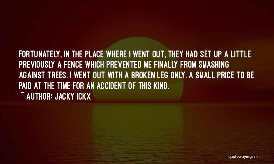 Broken Leg Quotes By Jacky Ickx