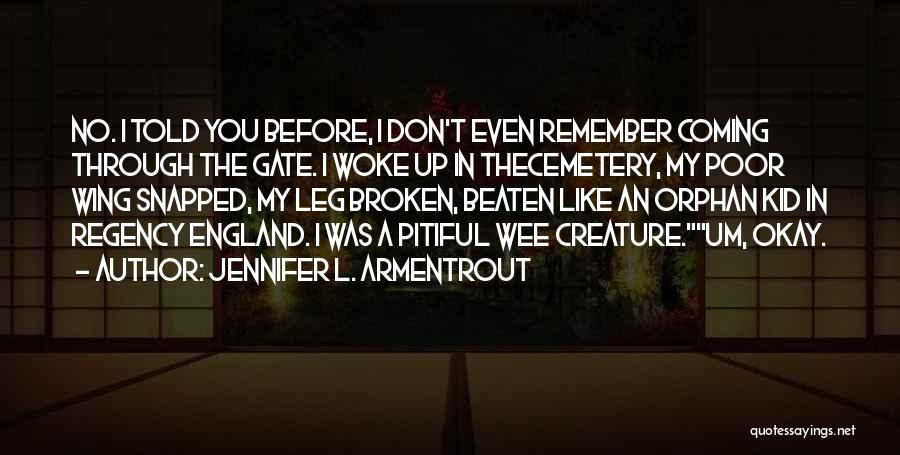 Broken Leg Quotes By Jennifer L. Armentrout