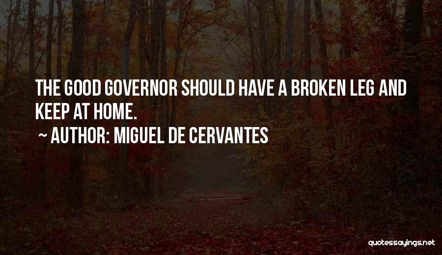 Broken Leg Quotes By Miguel De Cervantes