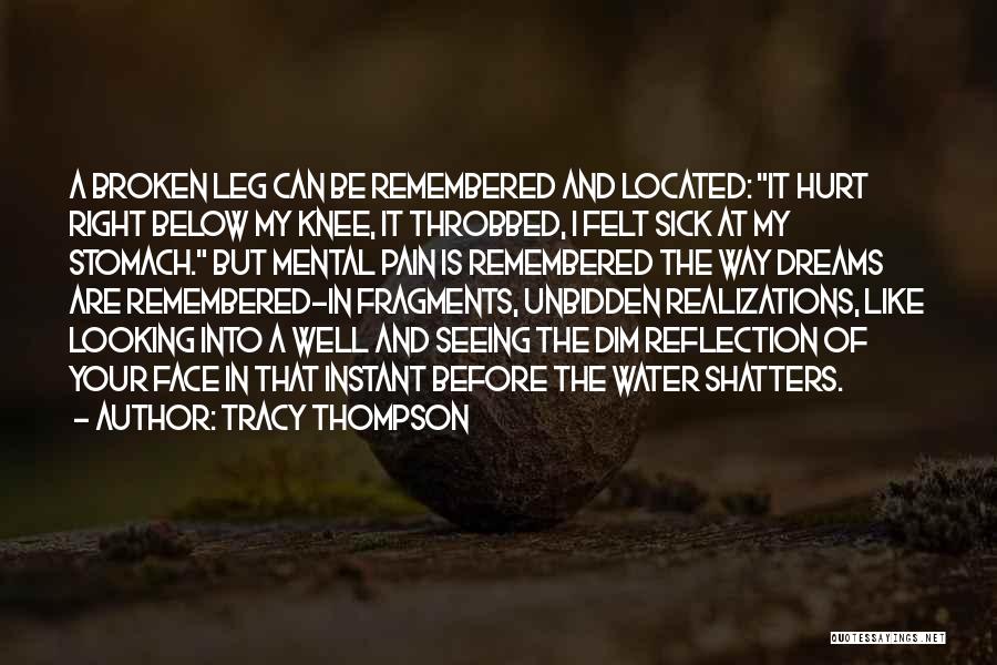Broken Leg Quotes By Tracy Thompson