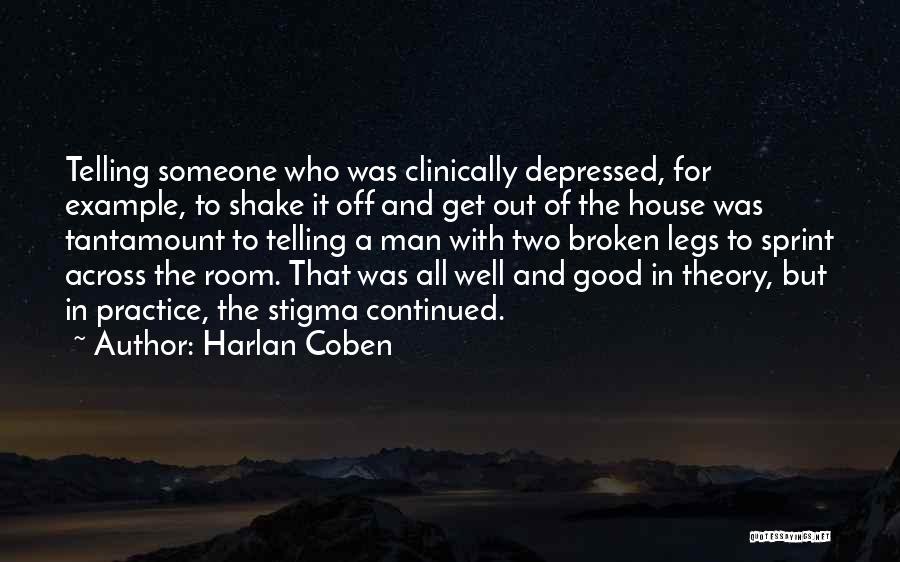 Broken Legs Quotes By Harlan Coben
