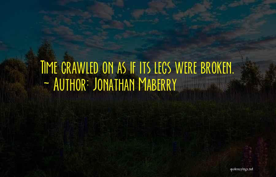 Broken Legs Quotes By Jonathan Maberry