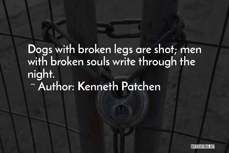 Broken Legs Quotes By Kenneth Patchen