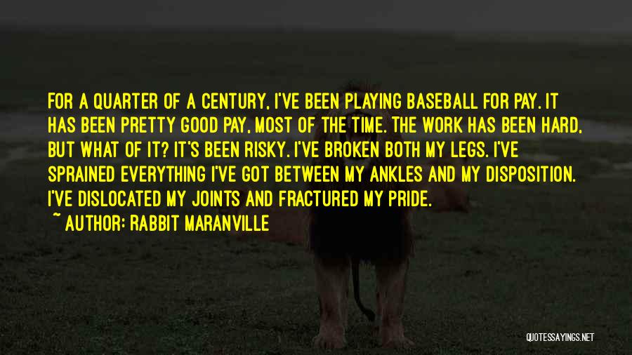 Broken Legs Quotes By Rabbit Maranville