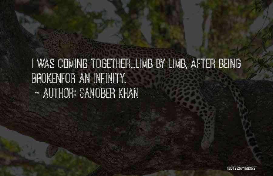 Broken Limb Quotes By Sanober Khan