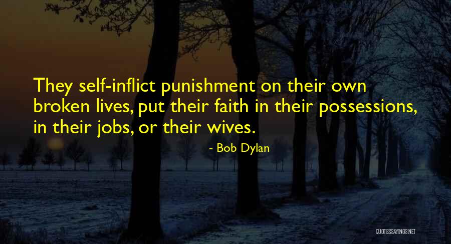 Broken Lives Quotes By Bob Dylan Broken Lives Quotes By Bob Dylan