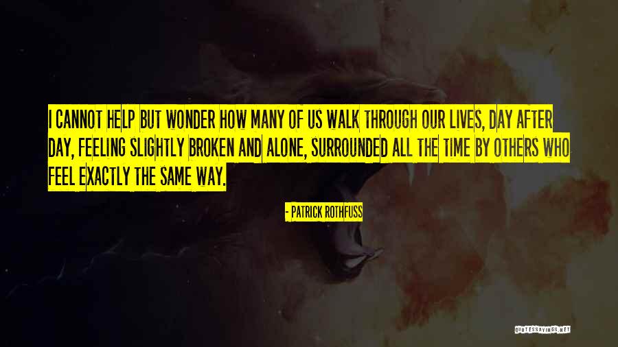 Broken Lives Quotes By Patrick Rothfuss Broken Lives Quotes By Patrick Rothfuss