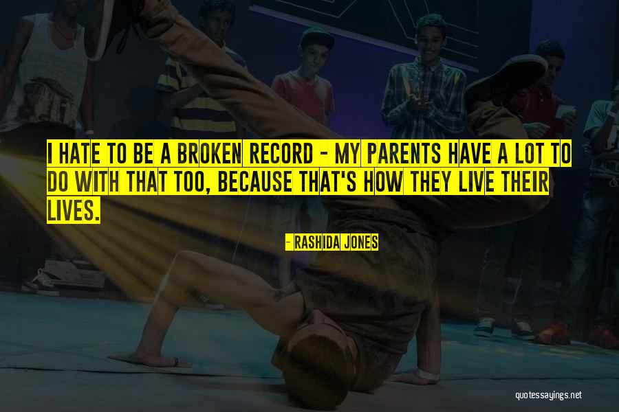 Broken Lives Quotes By Rashida Jones Broken Lives Quotes By Rashida Jones