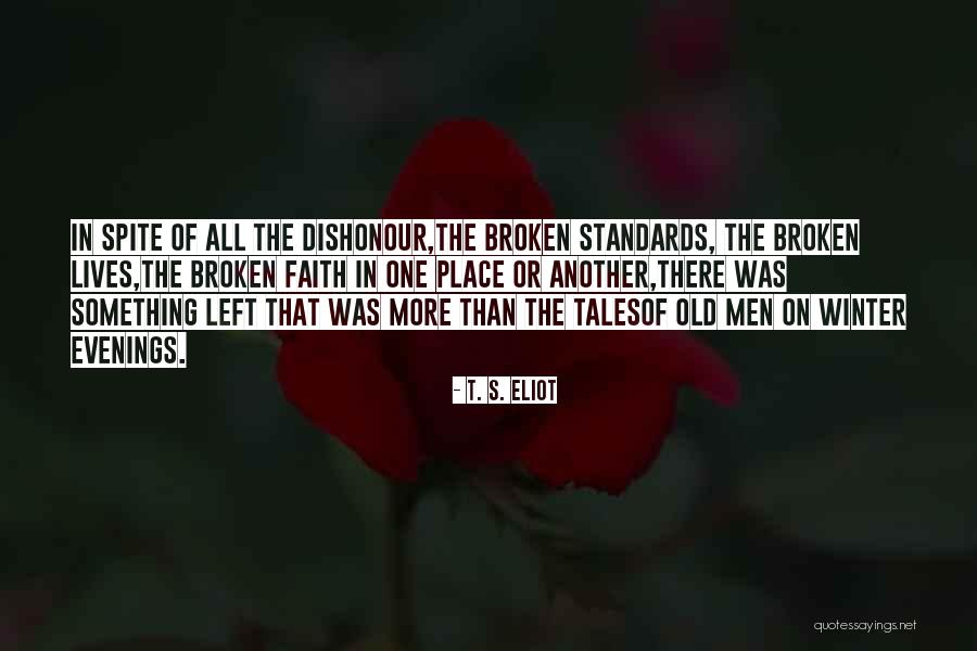 Broken Lives Quotes By T. S. Eliot Broken Lives Quotes By T. S. Eliot